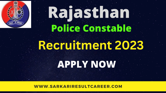 Rajasthan Police Constable Bharti Recruitment 2023