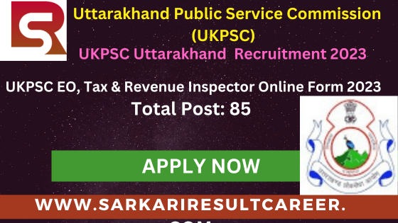 UKPSC Uttarakhand Recruitment 2023