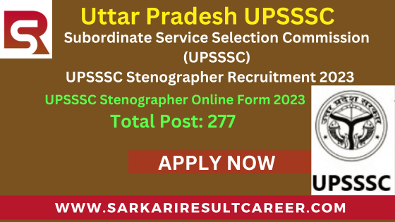 UPSSSC Stenographer Recruitment 2023 SARKARI RESULT