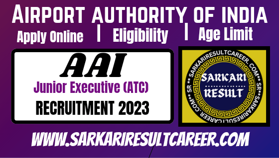 Airport Authority AAI Junior Executives ATC Recruitment 2023