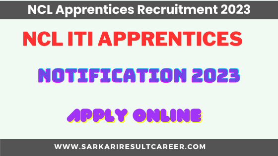 NCL ITI Apprentices Recruitment 2023