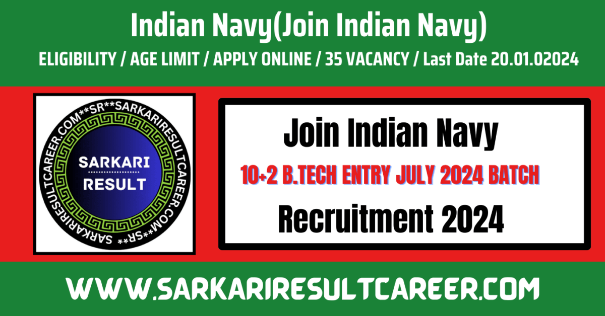 Indian Navy 10+2 B.Tech Entry Recruitment 2024
