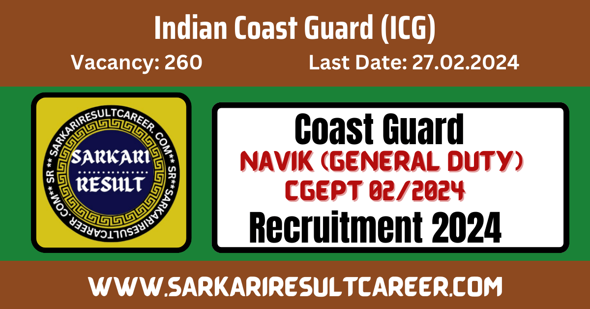 Coast Guard Navik GD CGEPT 02/2024 Recruitment 2024