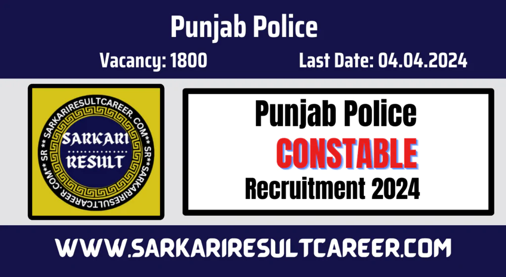 Punjab Police Constable Recruitment 2024 Out Check 1800 Vacancy, Exam and Apply Online Start