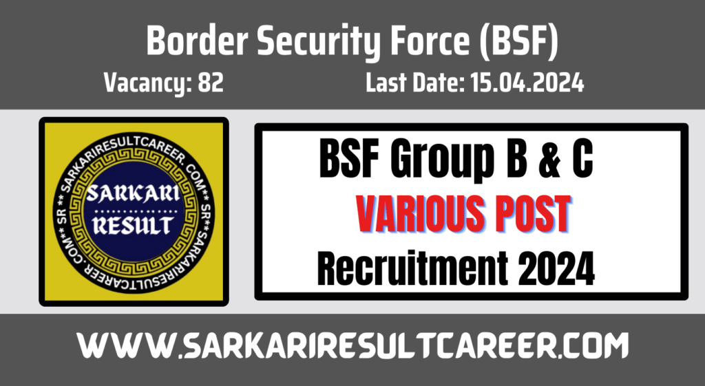 BSF Group B & C Various Post Recruitment 2024
